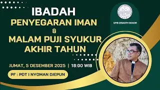 IBADAH PENYEGARAN IMAN & MALAM PUJI SYUKUR AKHIR TAHUN | Jumat, 5 Desember 2025 - 18.00 WIB
