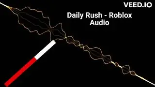Daily Rush - Roblox Audio