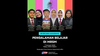 🎓 #8 BICARA AKADEMIK: PENGALAMAN BELAJAR DI MRSM