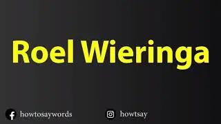 How To Pronounce Roel Wieringa