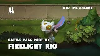 FIRELIGHT RIO - BATTLE PASS INTO THE ARCANE: PART 2+  | TFT SET 13