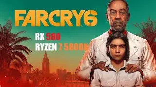 Far Cry 6 - RX580 | Ryzen 7 5800X - Все настройки - AMD FSR- 1080P