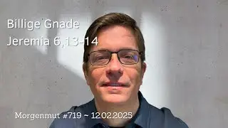 Billige Gnade | Morgenmut #719 | 12.02.2025