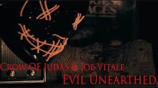 EVIL UNEARTHED - Crow of Judas & Joe Vitale (Official Music Video)