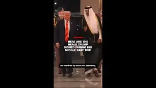 Here are the deals Trump signed during his Middle East trip