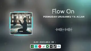 Flow On - Permudah Urusanku Ya Allah (Official Audio) | Lagu Religi Islami yang Menenangkan Hati