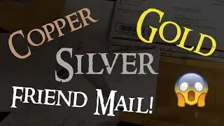 Copper, Silver, and Gold Friend Mail!