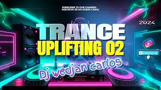 TRANCE (Uplifting 02) 2024 - DJ WEDJAN CARLOS