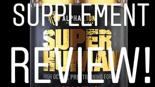 Alpha Lion SuperHuman Pre-Workout Review!