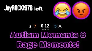 Autism Moments 8, Rage!