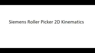 Siemens Roller Picker 2D Kinematics