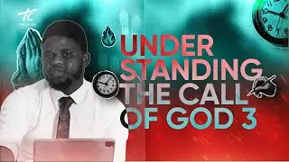 UNDERSTANDING THE CALL OF GOD 3 - PASTOR SHEDRACH EBIWARI - THE CALLED MAN BOOTCAMP 2026