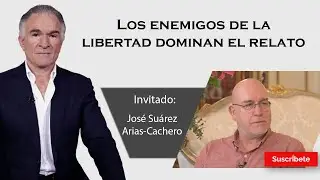 303. Dionisio y Jos&eacute; Su&aacute;rez Arias-Cachero: Los enemigos de la libertad dominan el relato