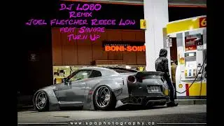 DJ LOBO Remix Joel Fletcher Reece Low feat  Savage    Turn Up