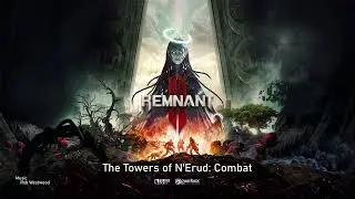 Remnant 2 Original Soundtrack - The Towers of N'Erud: Combat