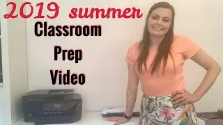 Summer 2019 Classroom Prep- How I'm preparing for back to school!