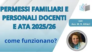 PERMESSI FAMILIARI E PERSONALI DOCENTI E ATA 2025/26: COME FUNZIONANO?