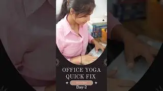 Office yoga quick fix Day -2