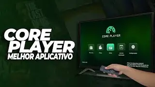 CORE PLAYER, MELHOR APLICATIVO IPTV