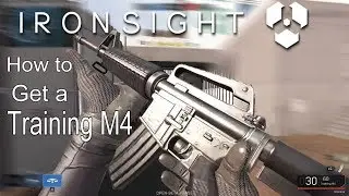 How to get a Training M4 in IRONSIGHT (Secret Weapon)