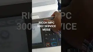 HOW TO ENTER SERVICE MODE ON RICOH AFICIO MP C3002