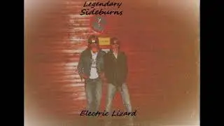 Legendary Sideburns - Electric Lizard 6.  Viikonloppu