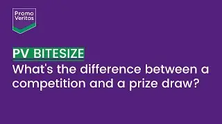 What's the difference between competitions and prize draws? PromoVeritas PV Bitesize