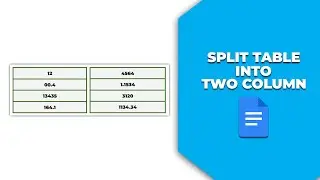 How to split table into two columns in Google Docs