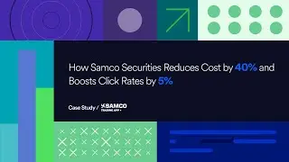 How Samco Securities Reduced Cost by 40% and Boosts Click Rates by 5%