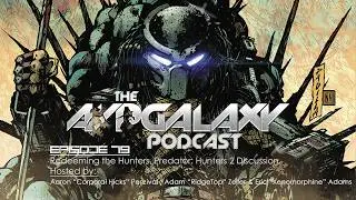 Redeeming the Hunters, Predator: Hunters 2 Discussion &ndash; AvP Galaxy Podcast #79
