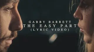 Gabby Barrett - The Easy Part (Lyric Video)