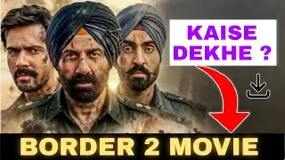 BORDER 2 Mobile Pe Kaise Dekhe? Sunny deol | Varun Dhawan | Full Movie 