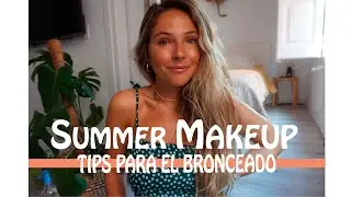 MAQUILLAJE BRONCEADO + TRUCOS PARA PROLONGAR EL MORENO - Julia March