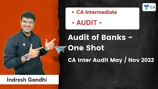 Audit of Banks - One Shot | CA Inter Audit | May / Nov 2022 | Indresh Gandhi