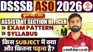 DSSSB Vacancy 2026 | DSSSB ASO Vacancy 2026 | DSSSB ASO Exam Pattern | DSSSB ASO Syllabus |DSSSB ASO