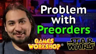 Problem with Preorders GW and Star Wars | Models and Memories Weekly #98