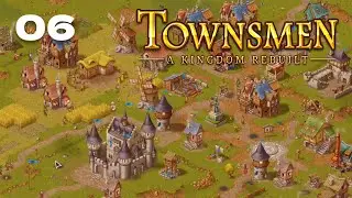 Vom Regen in die Traufe | 06 | Townsmen - A Kingdom Rebuilt | No Commentary Gameplay | PC