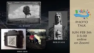 Photography Tips with Bob Evans - Mike Zeis - Al Weems - Black and White / Holga Film Photography