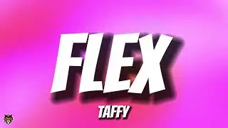 Taffy - Flex &ldquo;Feeling On My Body&rdquo; (TikTok Trending Audio)
