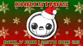 The Binding of Isaac | Christmas &ndash; Curated Daily Run 25th Dec 2025 (Rank: 3️⃣🥉)