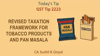 GST Tip 2223 : 1 Feb 2026 से Tobacco/Pan Masala पर नया Tax Framework | 40% GST | Excise | New Cess