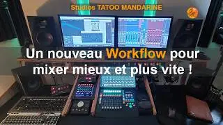 Nouveau Workflow des studios Tatoo Mandarine pour mixer mieux et plus vite !