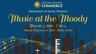 TAMUC Wind Ensemble - Music at the Moody