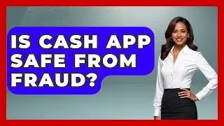 Is Cash App Safe From Fraud? - Crazy About Credit Cards