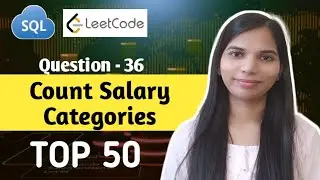 36. Count Salary Categories | SQL Interview Questions and Answers