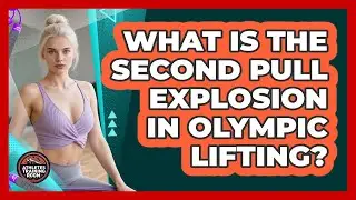 What Is The Second Pull Explosion In Olympic Lifting? - Athletes Training Room