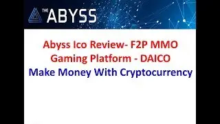 Abyss Ico Review- F2P MMO Gaming Platform - DAICO | Make Money With Cryptocurrency