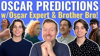 Early Acting Oscar Predictions with Oscar Expert & Brother Bro!