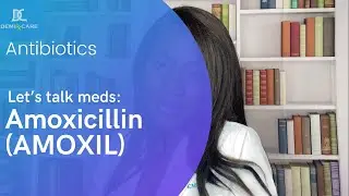 Amoxicillin as an Antibiotic prescription| What to expect with Amoxicillin| Amoxicillin allergies