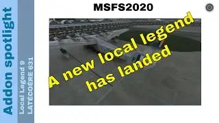 Flight Simulator 2020 - Addon spotlight - Local Legend 9 - LAT&Eacute;CO&Egrave;RE 631
